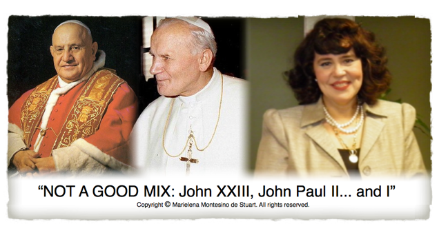 NOT A GOOD MIX: John XXIII, John Paul II… and I | © Marielena Montesino de Stuart. All rights reserved.